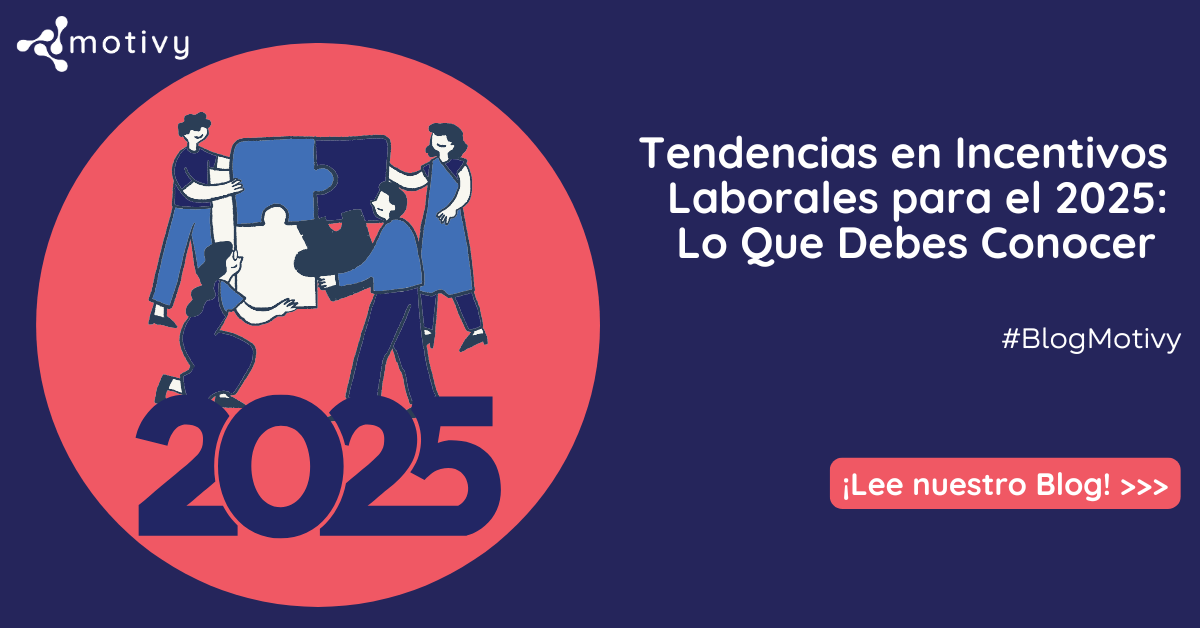 Incentivos laborales: Lo que debes saber en tendencias para el 2025