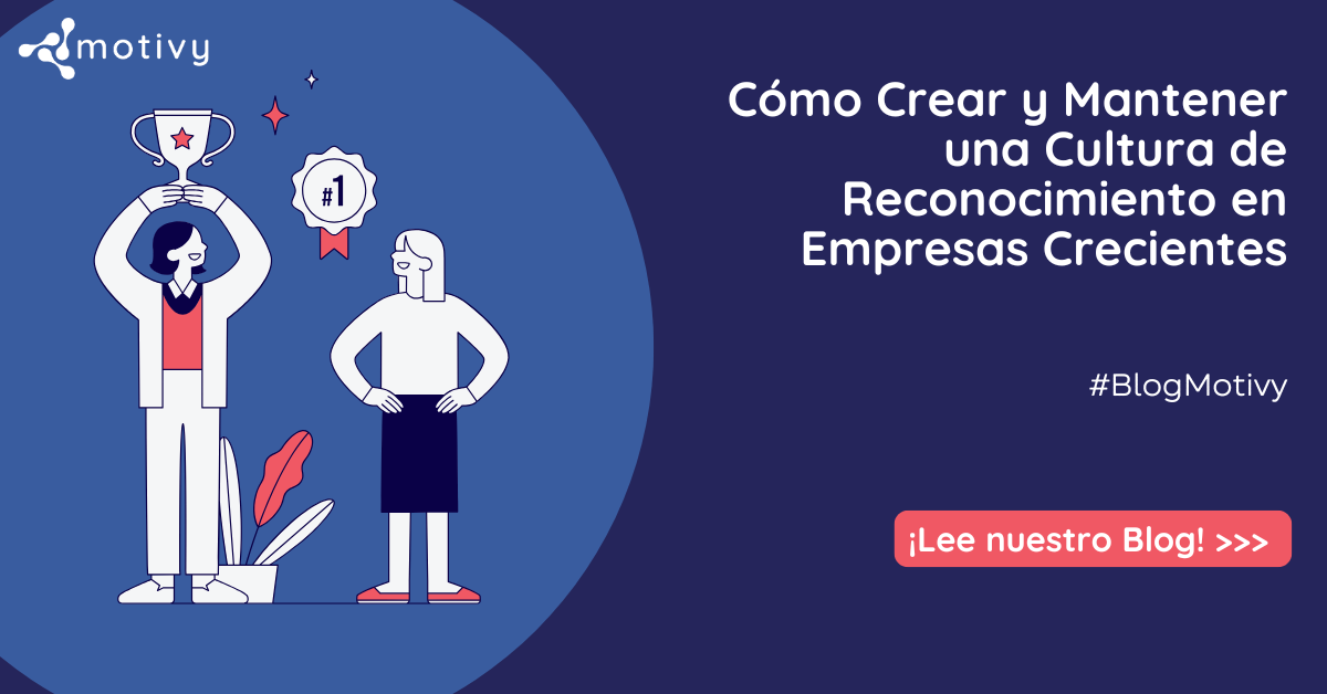 Cómo crear y mantener una cultura de reconocimiento en empresas crecientes