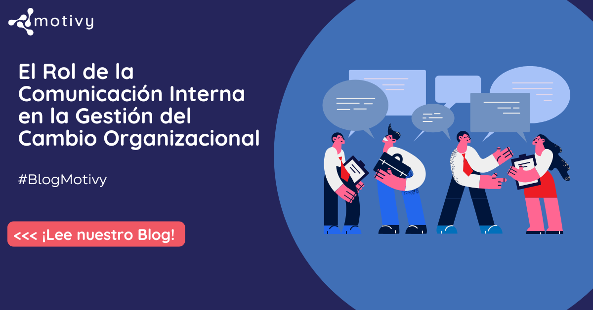 El rol de la comunicación interna en la gestión del cambio organizacional